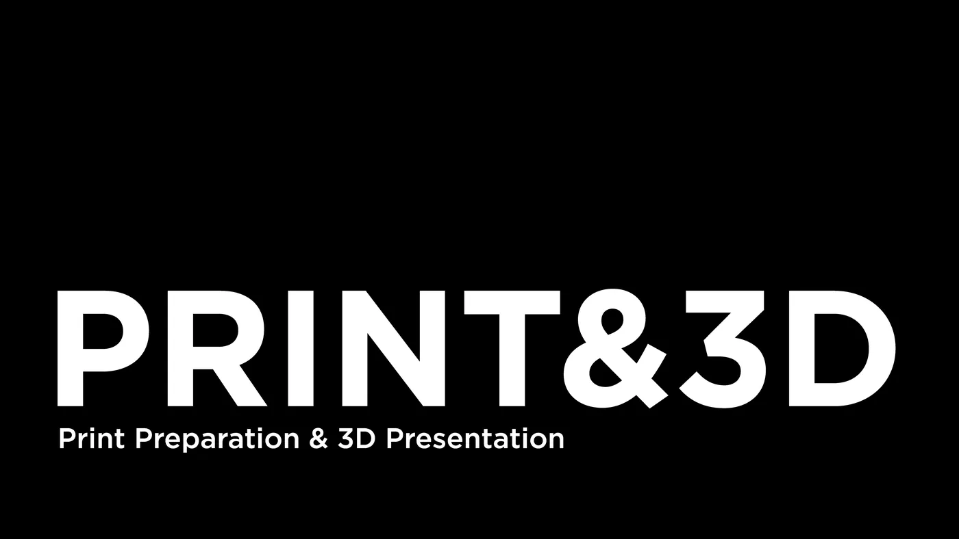 Print & 3D — Print Preparation & 3D Presentation